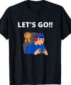 Let's Go Gamer Shirt