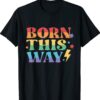 Born This Way Pride Shirt