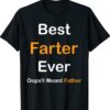 Best Farter Ever Oops I Meant Father Father's Day Shirt