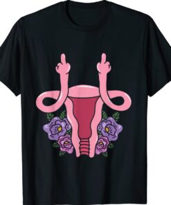 Uterus Shows Middle Finger Feminist Feminism Shirt