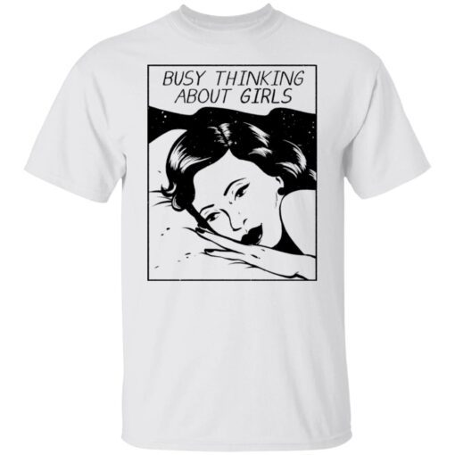 Busy Thinking About Girls Shirt