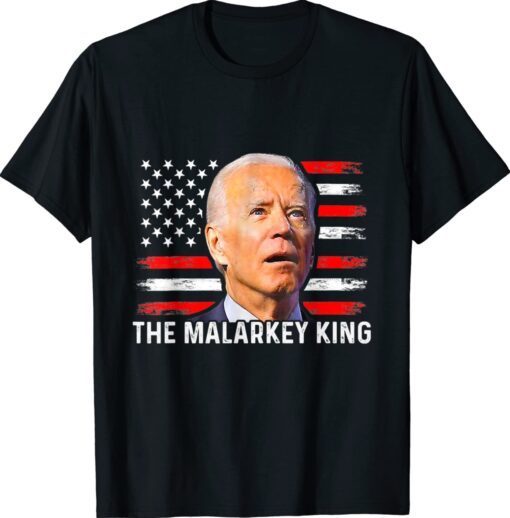 Anti Joe Biden The Malarkey King Pro Trump Ultra Maga King Shirt