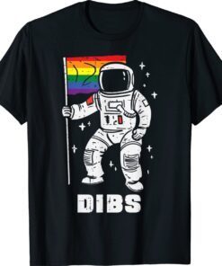 Astronaut Rainbow Flag Dibs Gay Pride LGBTQ Space Shirt
