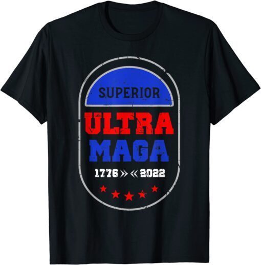 Superior Ultra Maga 1776-2022 Classic Shirt