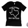 Texas Strong Pray for Texas, Protect Kids Not Guns, Pray for Uvalde Shirt