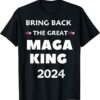 The Great MAGA King Ultra MAGA Republican MAGA King 2024 Classic Shirt
