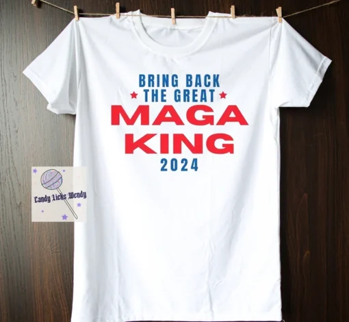Trump Great Maga King Great Maga King Shirt