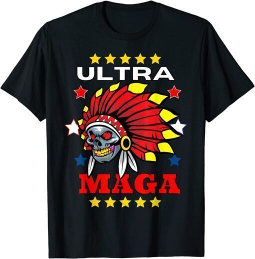 Ultra MAGA Pro Trump Skull Wearing Indian Headdress Shirt