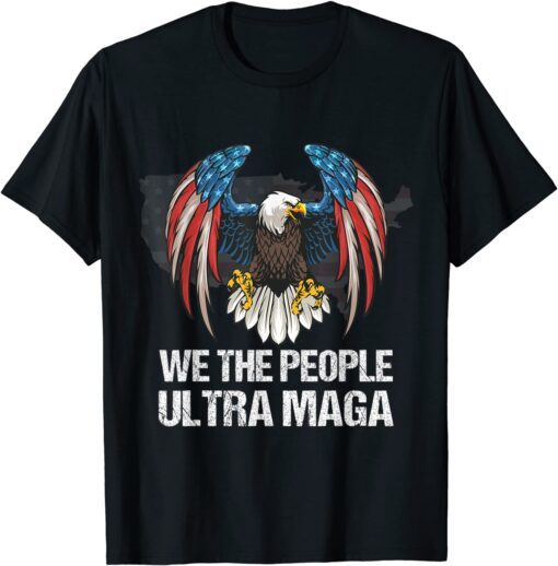 Ultra Maga Anti Biden We The People Proud Republican US Flag Shirt