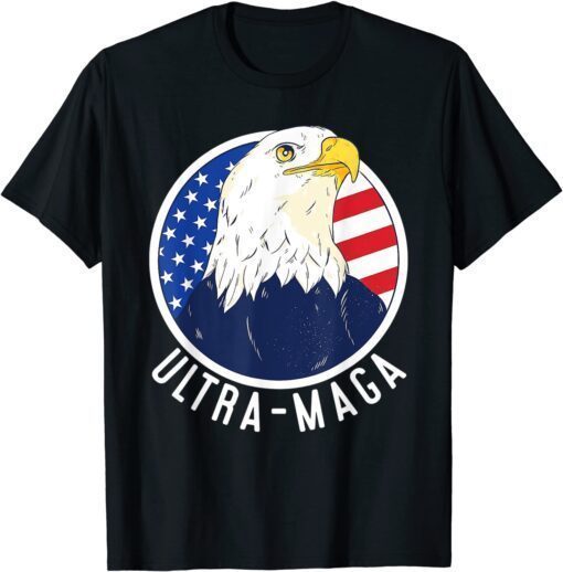 Ultra Maga Great MAGA King Pro Trump Eagle Shirt