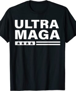 Ultra Maga Proud Ultra-Maga Shirt