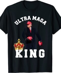 Ultra Maga The Return Of The Great MAGA King Trump Supporter Shirt