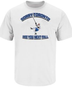 Sorry Toronto See You Next Fall Tampa Bay Hockey Shirt