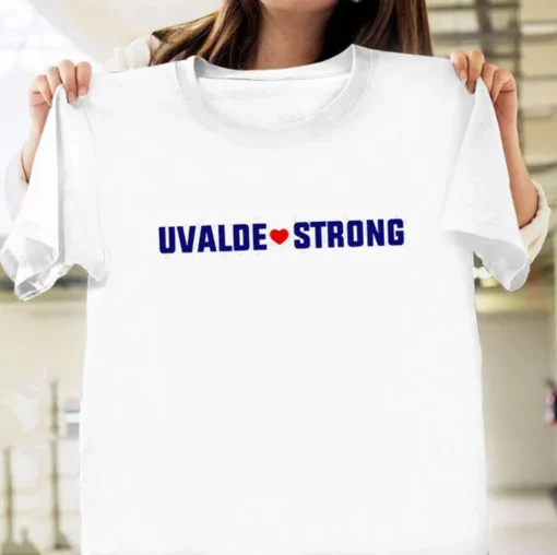 Uvalde Strong, Gun Control Texas, Uvalde Strong T-shirt
