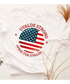 Uvalde Strong Pray For Uvalde , Anti Gun Pray For Texas Shirt