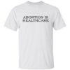 Abortion Is Healthcare Shirt