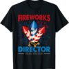 4th Of July - Fireworks Director I Run You Run Fourth July Shirt