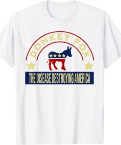 4th of July Biden Donkey Pox The Disease Destroying America Shirt