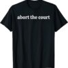 Abort The Court Reproductive Rights Shirt