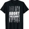 Abort the Court - Reproductive Rights Pro-choice Feminist Shirt