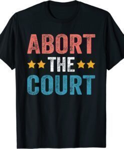 Abort the court Shirt