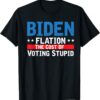 Biden Flation The Cost Of Voting Stupid BidenFlation Shirt
