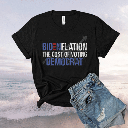 Bidenflation The cost of voting Democrat Shirt