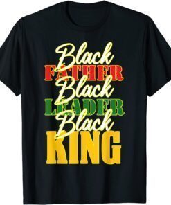 Black Father Leader Juneteenth King Melanin Father's Day Shirt