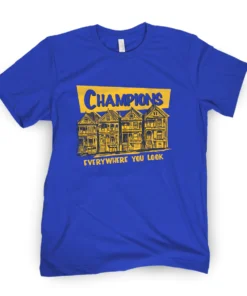 Champions Everywhere You Look T-Shirt