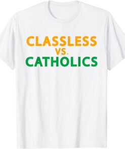 Classless Vs Catholics Shirt