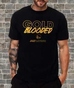 Golden State Warriors 2022 NBA Playoffs Gold Blooded Mantra Classic Shirt