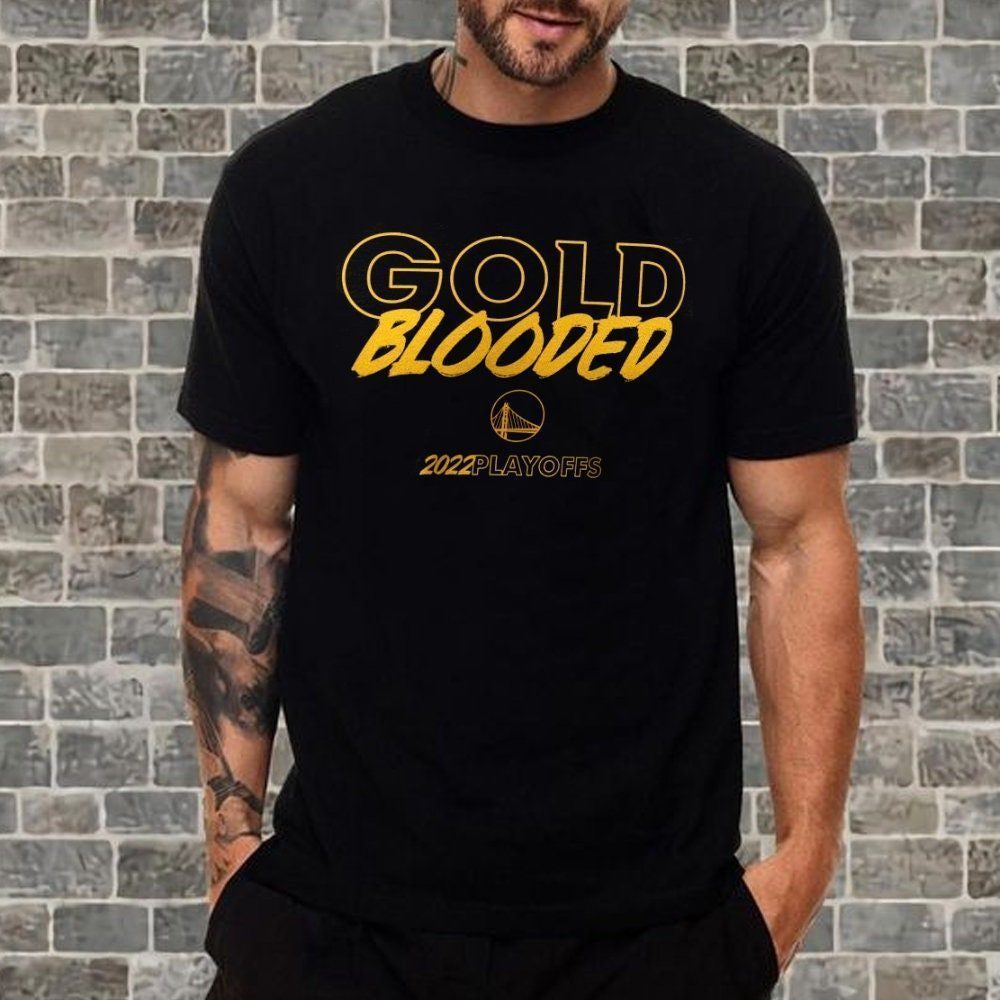 Golden State Warriors 2022 NBA Playoffs Gold Blooded Mantra Shirt ...