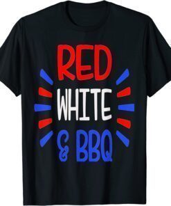 Red White and BBQ Independence Day 4th of July Shirt