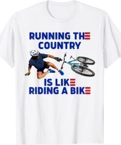 Running The Country Is Like Riding A Bike Biden 2022 Shirt