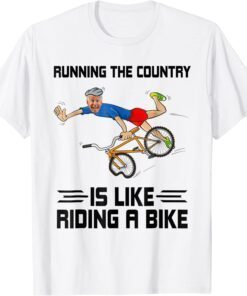 Running The Country Is Like Riding A Bike Biden Falls Off Meme T-ShirtRunning The Country Is Like Riding A Bike Biden Falls Off Meme T-Shirt