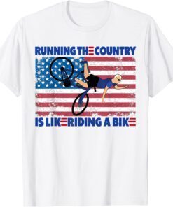 Running The Coutry Is Like Riding A Bike Joe Biden Meme T-Shirt