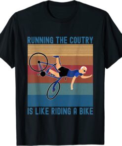 Running The Coutry Is Like Riding A Bike Joe Biden Vintage Shirt