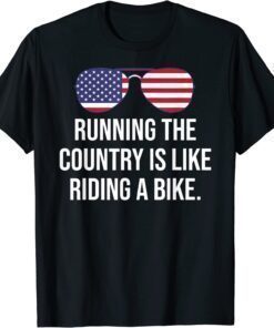 Running the Country is Like Riding a Bike ,Biden Bike Shirt