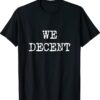 WE DECENT Fight for Your Rights Shirt