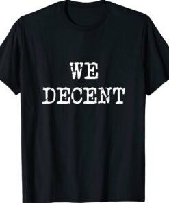 WE DECENT Fight for Your Rights Shirt