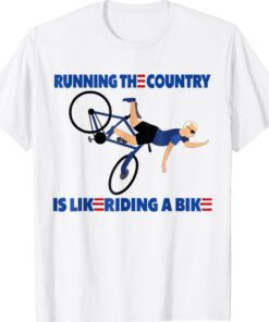 Running The Country Is Like Riding A Bike Biden Funny Shirt