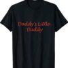 Daddy's Little Daddy Shirt