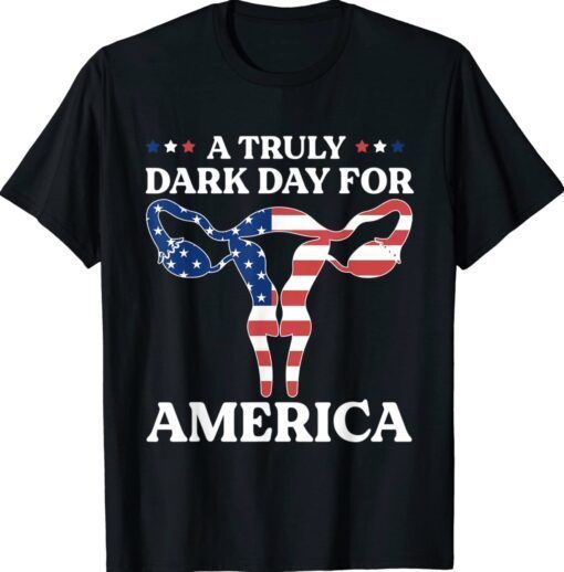 A Truly Dark Day For America Pro Choice 1973 For Women Shirt