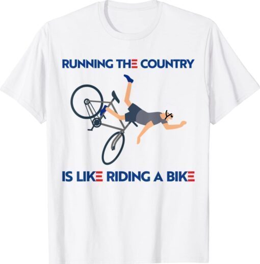 Funny Running The Country Is Like Riding A Bike Biden Shirt