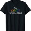 Be Yourself They'll Adjust LGBTQ Rainbow Flag Gay Pride Ally Shirt