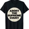 Abort The Supreme Court Shirt