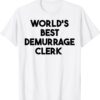 World's Best Demurrage Clerk Shirt