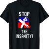 Stop The Insanity Political Statement Shirt