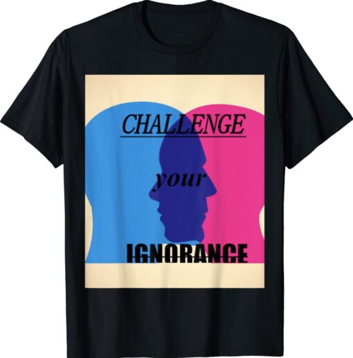 Creative Ignorance Shirt