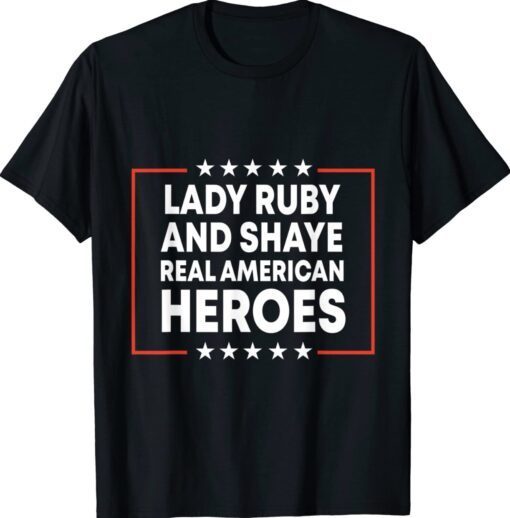 American Stand With Lady Ruby And Shaye Real Heroes Freeman Shirt